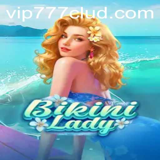 Explore the Exciting World of BikiniLady with VIP777